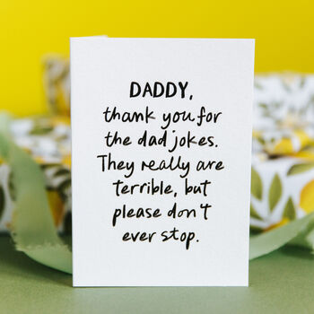 Personalised Funny Dad Joke Greeting Card “Terrible But Don’t Stop”, 3 of 7