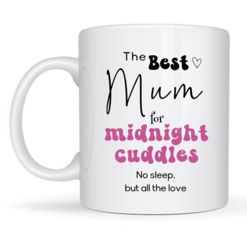 No Sleep, Just Cuddles – A Special Mug For The Best Mum, Dad…, 5 of 6