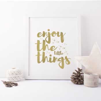 Enjoy The Little Things Foil Print, 6 of 7
