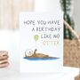 'A Birthday Like No Otter' Birthday Card, thumbnail 1 of 5