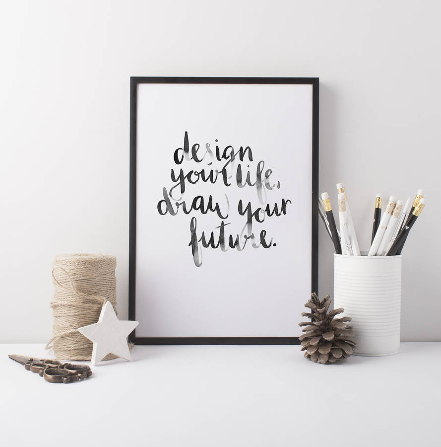 Design Your Life Print By Miss Sammie Designs | notonthehighstreet.com