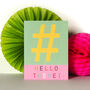 Mini Hashtag Hello There Card, thumbnail 3 of 5