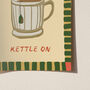 Pop The Kettle On Tea Print, thumbnail 6 of 10