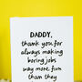 Personalised Funny “Making Boring Jobs Fun” Daddy/Mummy Card, thumbnail 4 of 5