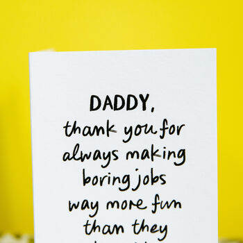Personalised Funny “Making Boring Jobs Fun” Daddy/Mummy Card, 4 of 5