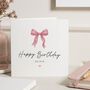 Personalised Pink Bow Birthday Card For Daughter Or Mum, thumbnail 1 of 7