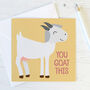 Funny Motivational Friendship Card You Goat This, thumbnail 1 of 1