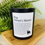 Fun Personalised Pug Dog Owner's Affirmation Candle, thumbnail 4 of 11