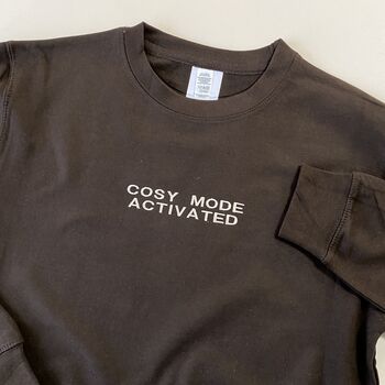 Embroidered Cosy Mode Activated Slogan Sweatshirt, 5 of 7