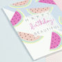 'Happy Birthday Beautiful' Watermelon Card, thumbnail 2 of 3