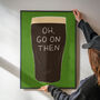 Oh, Go On Then Guinness Art Print, thumbnail 3 of 5