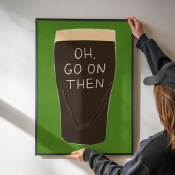 Oh, Go On Then Guinness Art Print, 3 of 5