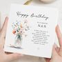 Floral Birthday Card For Nan Or Grandma, thumbnail 1 of 7