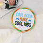 Cool Dads Make Cool Kids Lollipop, thumbnail 1 of 3