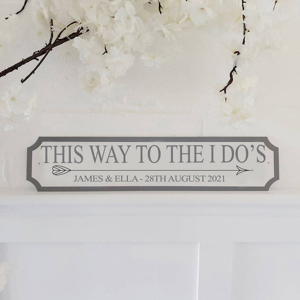 Personailise ' This way to the I do's ' Street Sign, 1 of 2