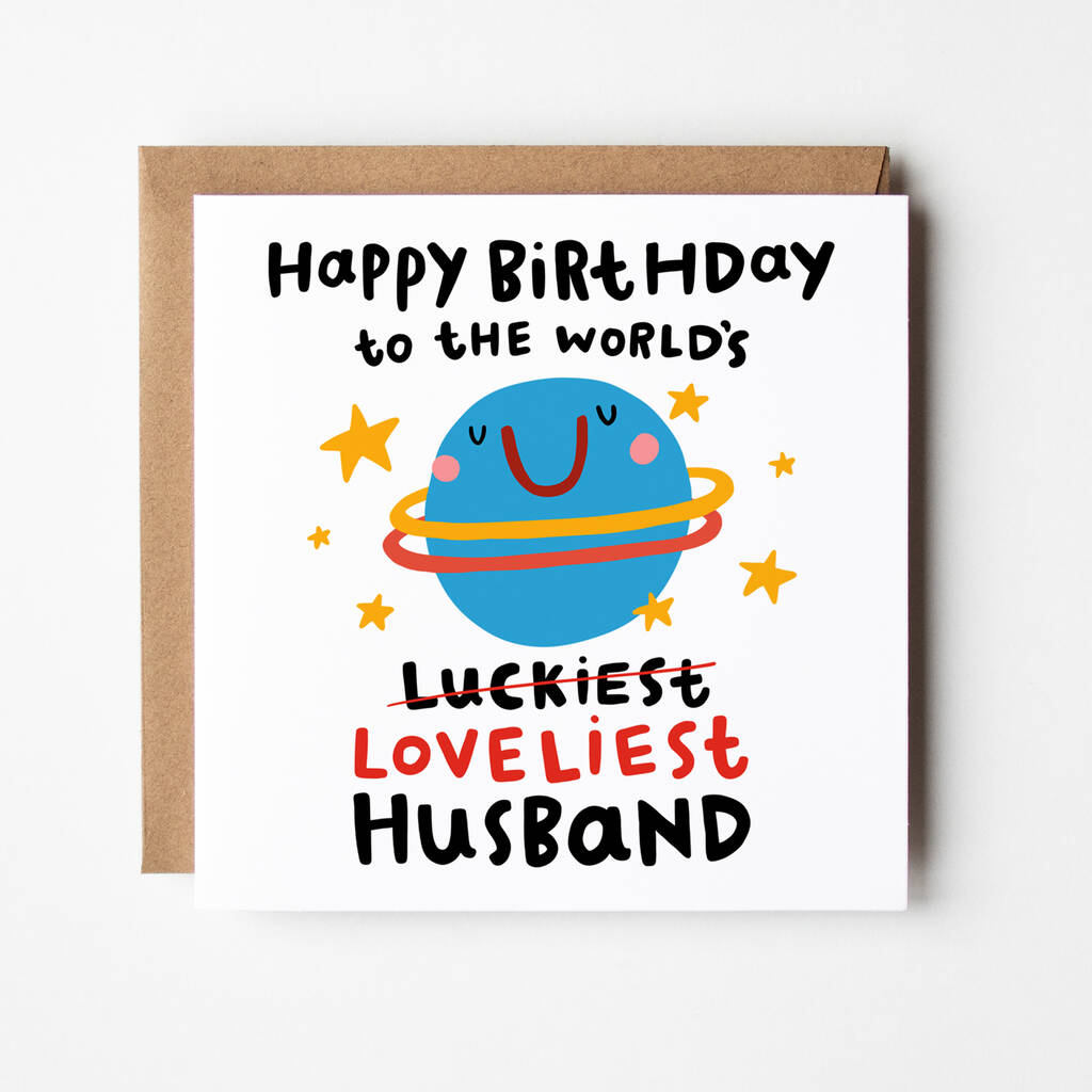 World S Luckiest Loveliest Husband Birthday Card By Arrow T Co
