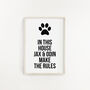 Personalised 'In This House' Dog Print, thumbnail 3 of 3
