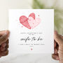 Happy Valentine's Day To My Wife To Be Card, thumbnail 1 of 3