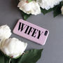 Wifey Dusty Pink Phone Case, thumbnail 5 of 5