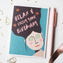 Relax And Enjoy Your Birthday Card, thumbnail 3 of 4