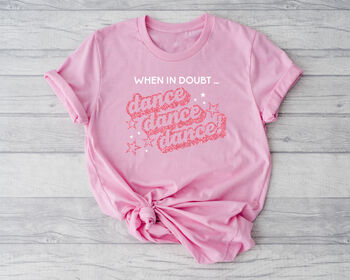 When In Doubt, Dance Dance Dance T Shirt In Grey, 8 of 10