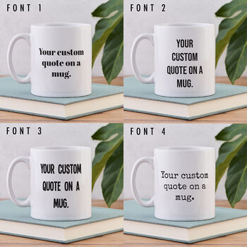 Custom Quote Mug, 2 of 6