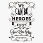 'We Can Be Heroes Just For One Day' Bowie Wall Sticker, thumbnail 3 of 4