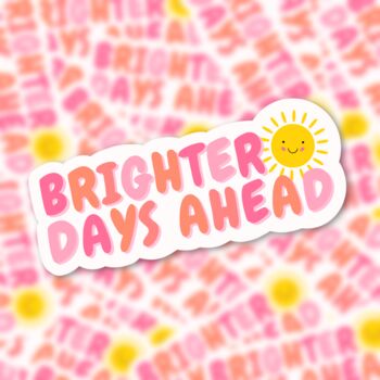 Brighter Days Ahead Positivity Sticker, 2 of 3
