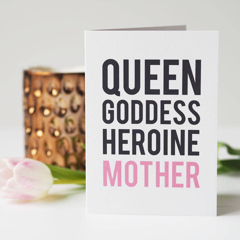Queen, Goddess, Heroine, Mother, Mother's Day Card, 1 of 3