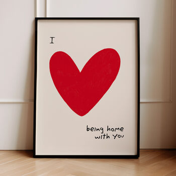 I Love Being Home With You Art Print, 2 of 3
