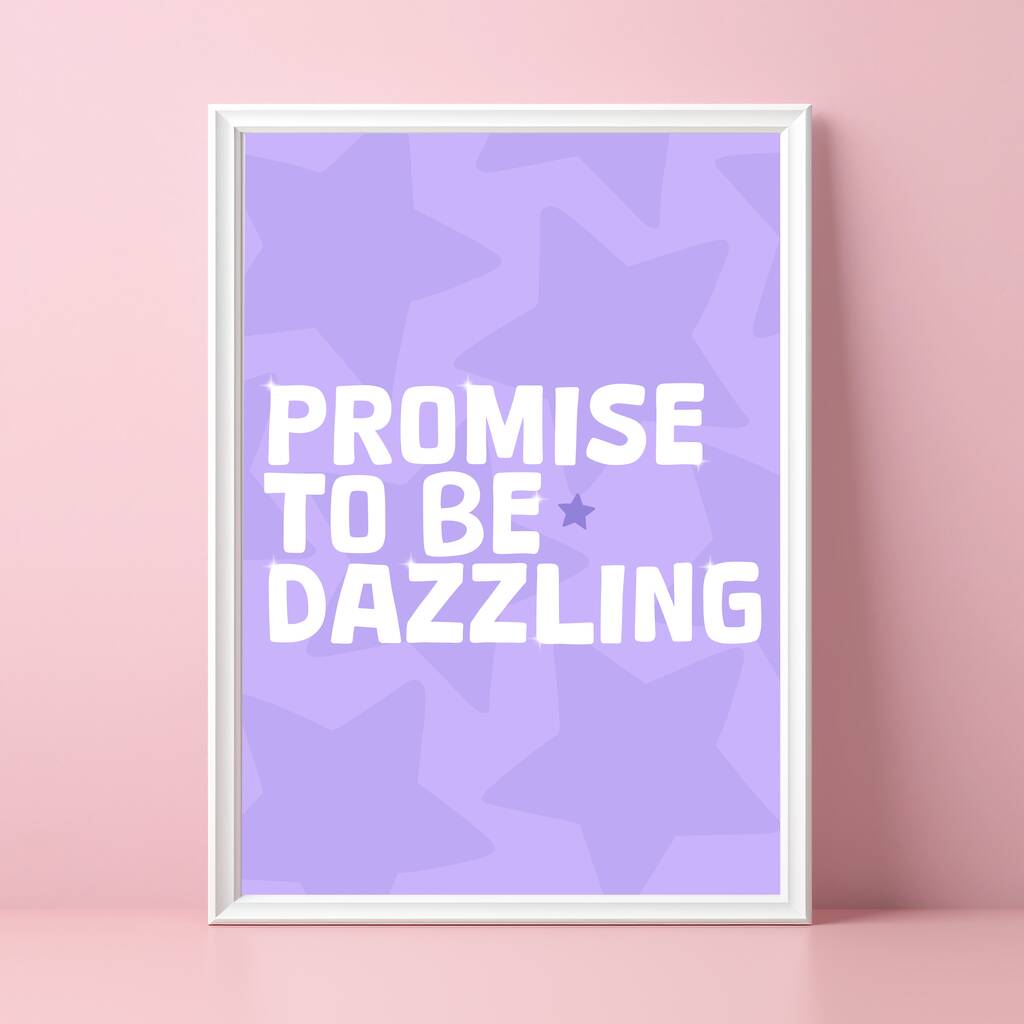 Promise To Be Dazzling Print, 1 of 5