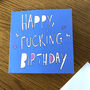 Recycled Blue Happy Fucking Birthday Card, thumbnail 2 of 2