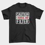 Funny Caution I Have No Filter Mens T Shirt, thumbnail 1 of 2