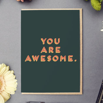 'you Are Awesome' Card By Hole In My Pocket | notonthehighstreet.com