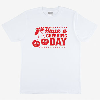 Have A Cherrific Day Women's Cherry Slogan T Shirt, 2 of 4