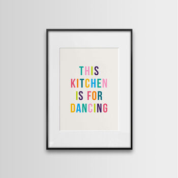 This Kitchen Is For Dancing, Colourful Kitchen Print, 2 of 3