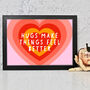 Hugs Make Things Feel Better Graphic Typography Print, thumbnail 1 of 2