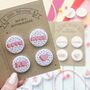 Cute Valentine Themed Badges, Pack Of Four, thumbnail 6 of 10