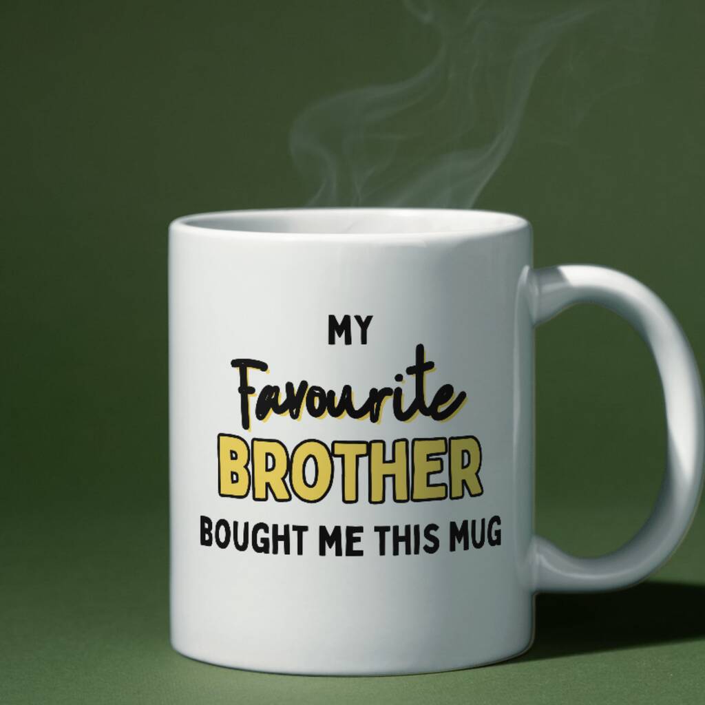 'My Favourite Brother Bought Me This Mug' Mug, 1 of 1