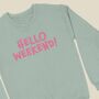 Hello Weekend Women's Sweatshirt, thumbnail 2 of 4