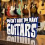 Guitar Statement 'You Can't Have Too Many Guitars' Inc Free Gift, thumbnail 1 of 10