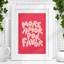 More Amor Por Favor Loving Typography Print, thumbnail 1 of 2