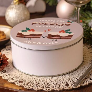 Personalised Couples ‘Thanks For Pudding Up With Me’ Cake Tin, 2 of 3