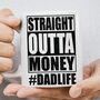 Straight Outta Money Dad Mug, thumbnail 1 of 2