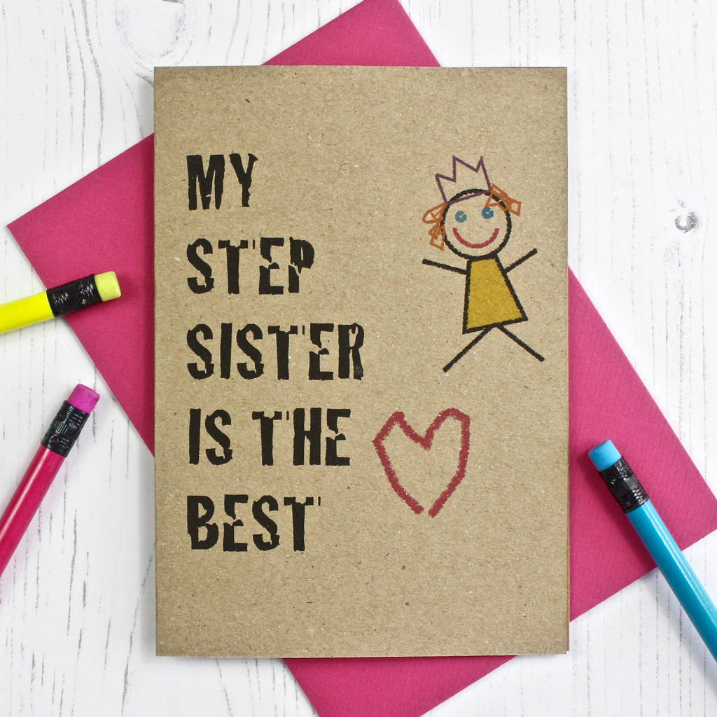 My Step Sister Is The Best Card By Adam Regester Design