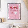 Home Is Where The Heart Is Print, thumbnail 2 of 6