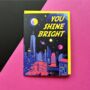 You Shine Bright Sci Fi Blank Card, thumbnail 1 of 2