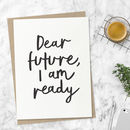 'dear future, i am ready' motivational print by the motivated type