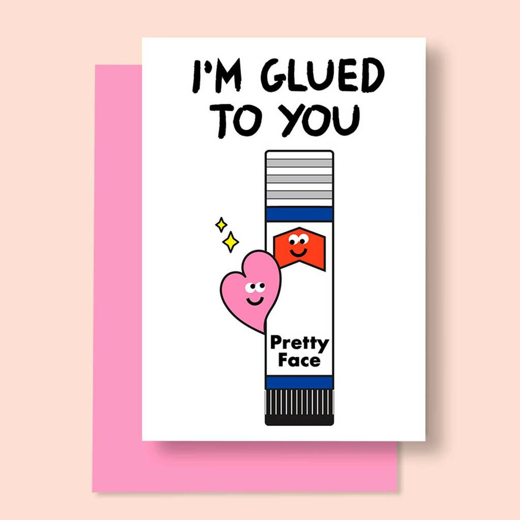 Glue Stuck With You Valentines Anniversary Love Card By I Am A Notonthehighstreet Com
