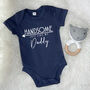 Handsome Just Like My Daddy Babygrow, thumbnail 4 of 8